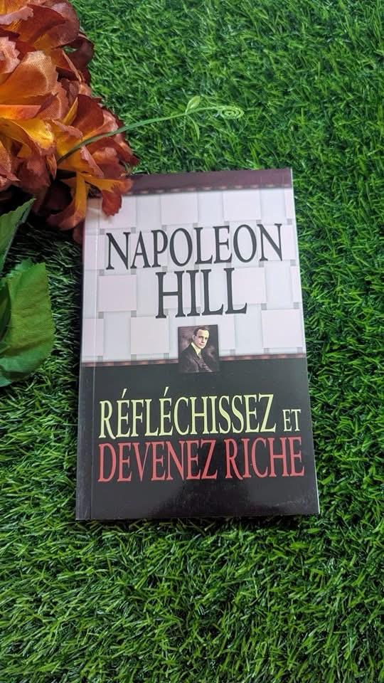 Napoléon Hills réfléchissez et devenez  riche