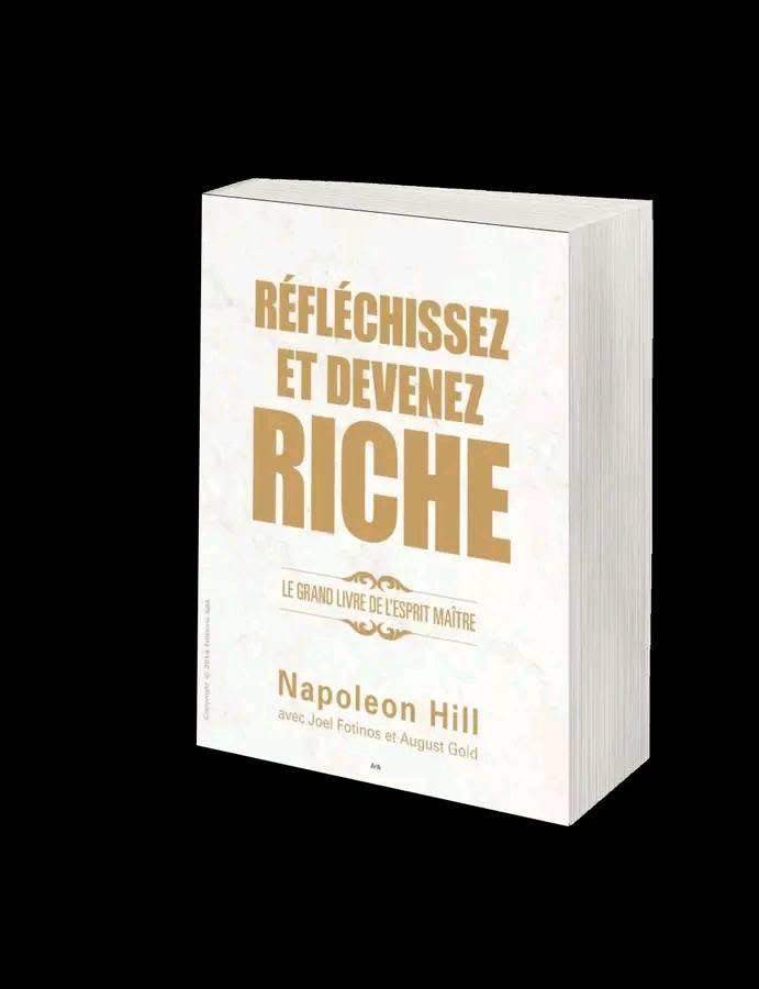 Napoléon Hills réfléchissez et devenez  riche